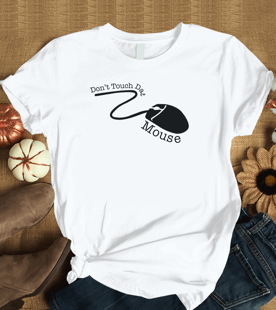 Badlandschugs Merch Don't Touch Dat Mouse Computer T-Shirt