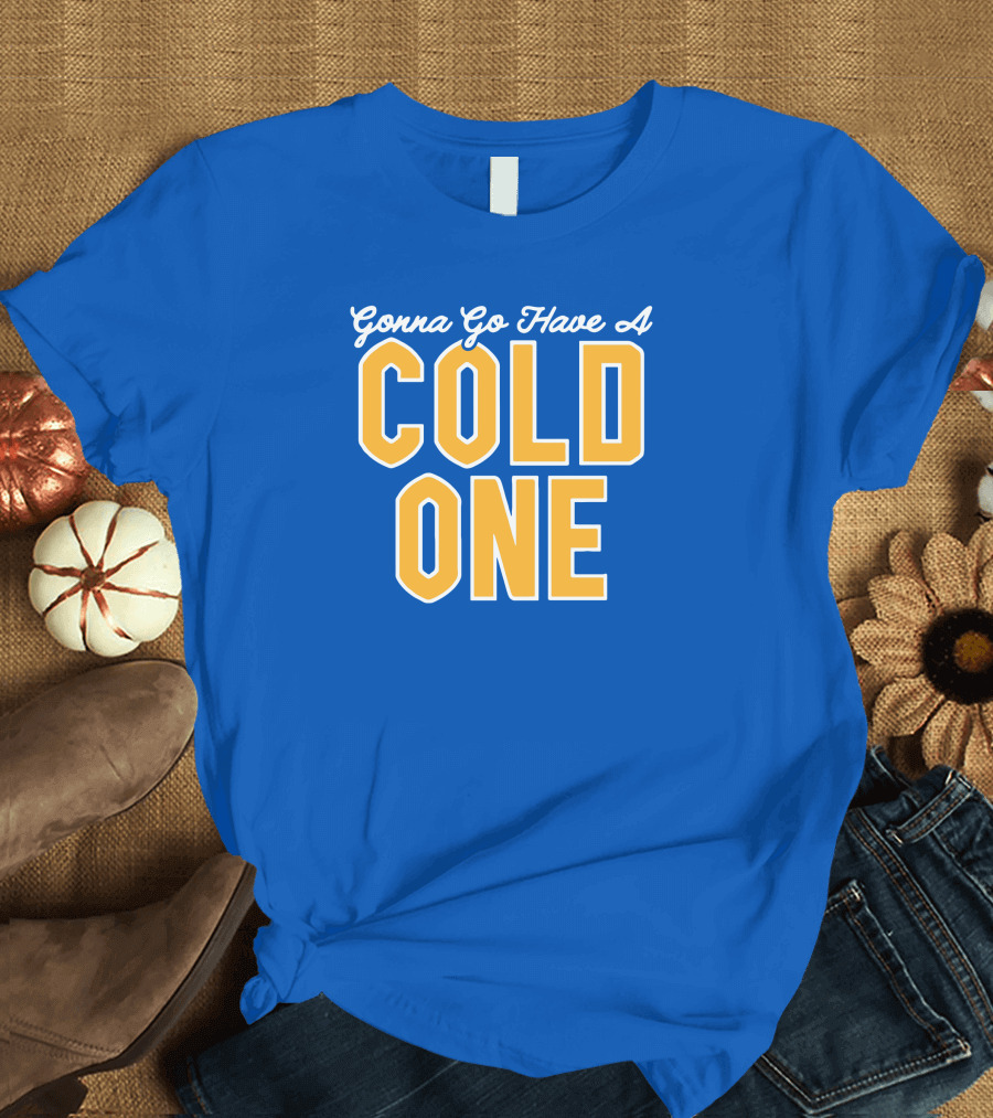 Pittsburgh Clothing Gonna Go Have A Cold One Blue and Gold Classic T-Shirt