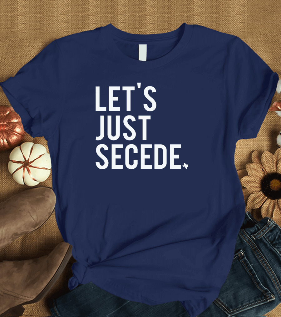 Let's Just Secede Texas State Outline T-Shirt