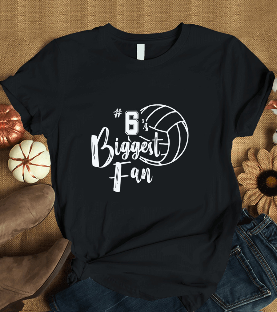6's Biggest Fan Volleyball T-Shirt