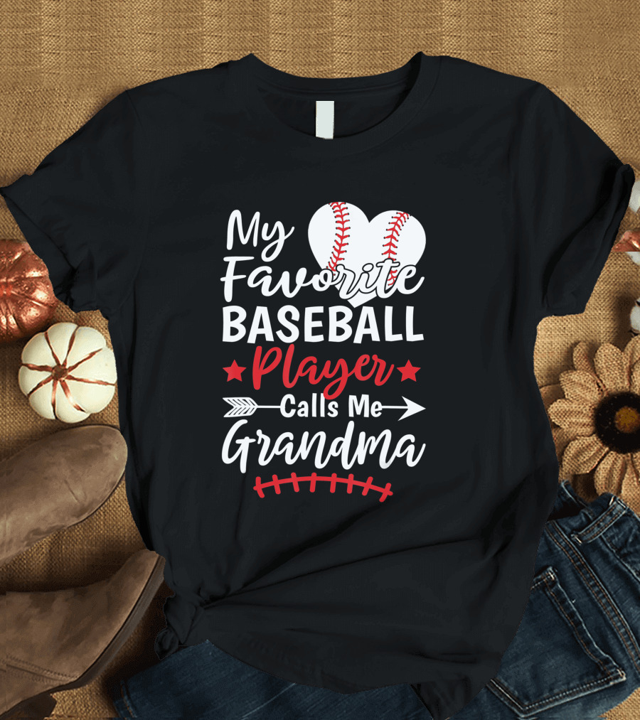 My Favorite Baseball Player Calls Me Grandma Heart and Arrow T-Shirt