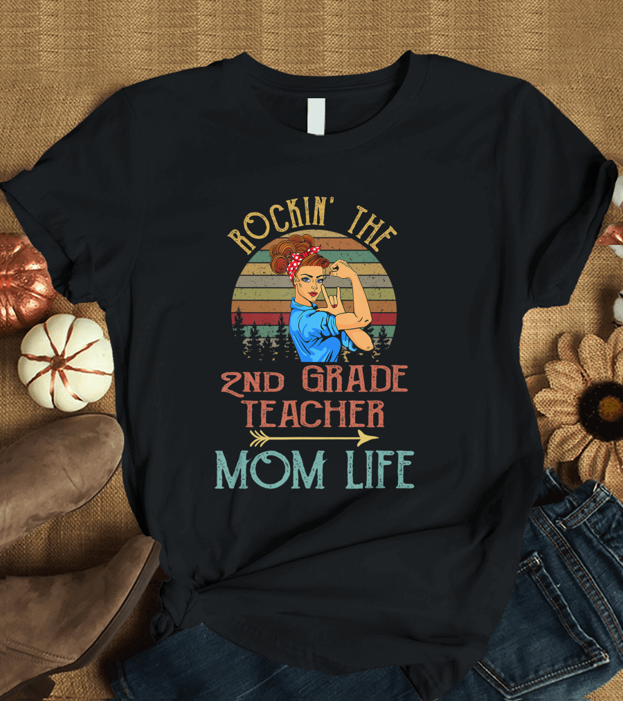 Rockin The 2nd Grade Teacher Mom Life Retro Vintage Style with Empowered Woman T-Shirt