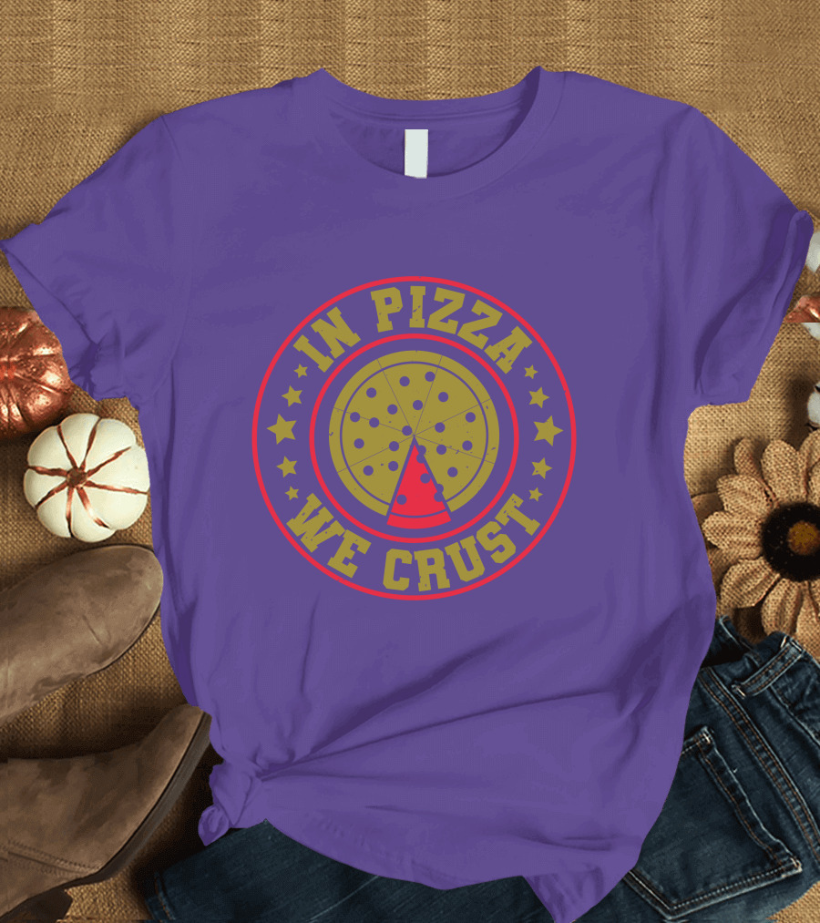 In Pizza We Crust Star-Circle Slice T-Shirt
