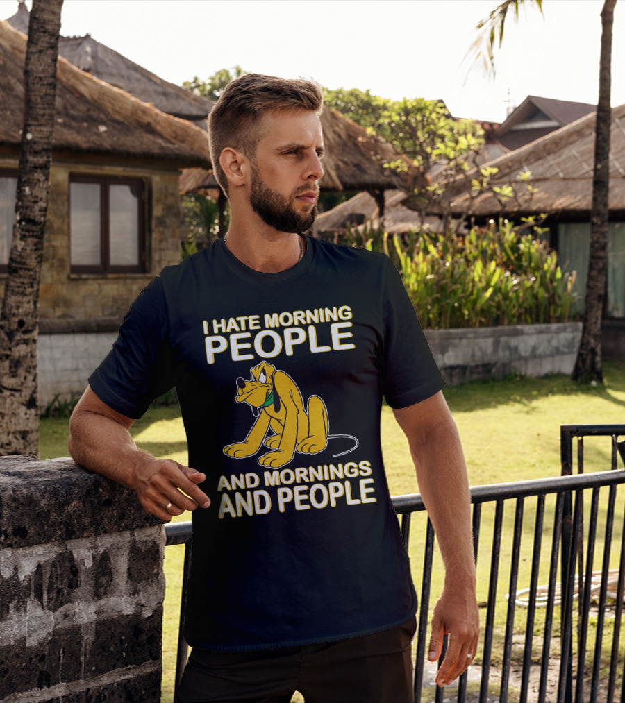 I Hate Morning People And Mornings And People Pluto T-Shirt