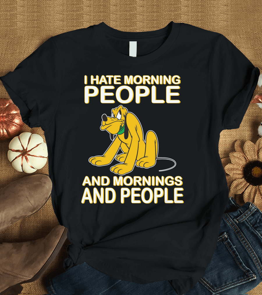 I Hate Morning People And Mornings And People Pluto T-Shirt