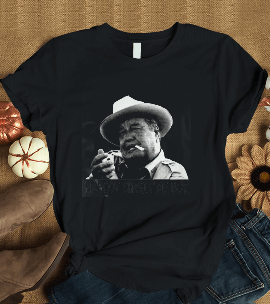 Buford T. Justice Nobody Chasin' Me Boy Smoking and Confidently Relaxed T-Shirt