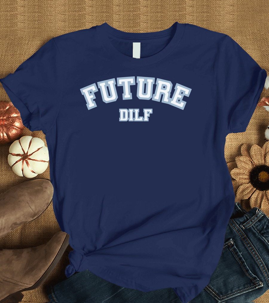 FUTURE DILF College Style Vintage Text T-Shirt