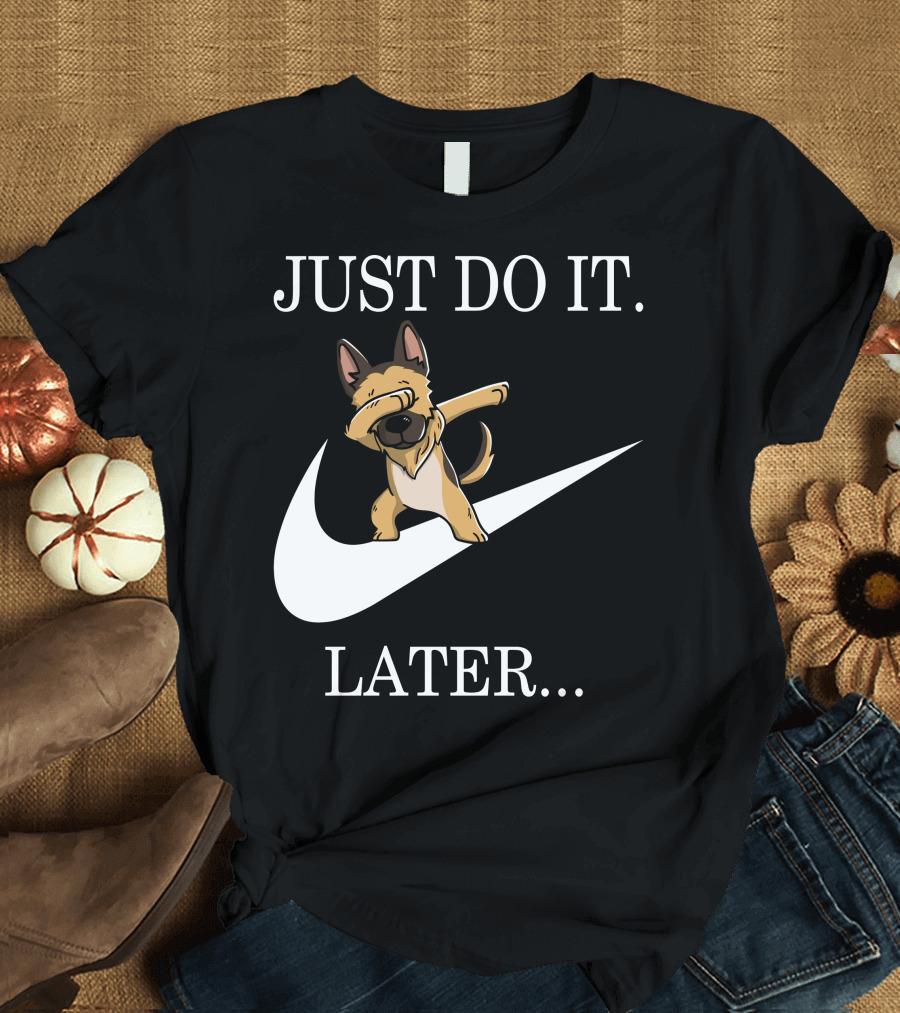 Just Do It Later Dabbing German Shepherd T-Shirt