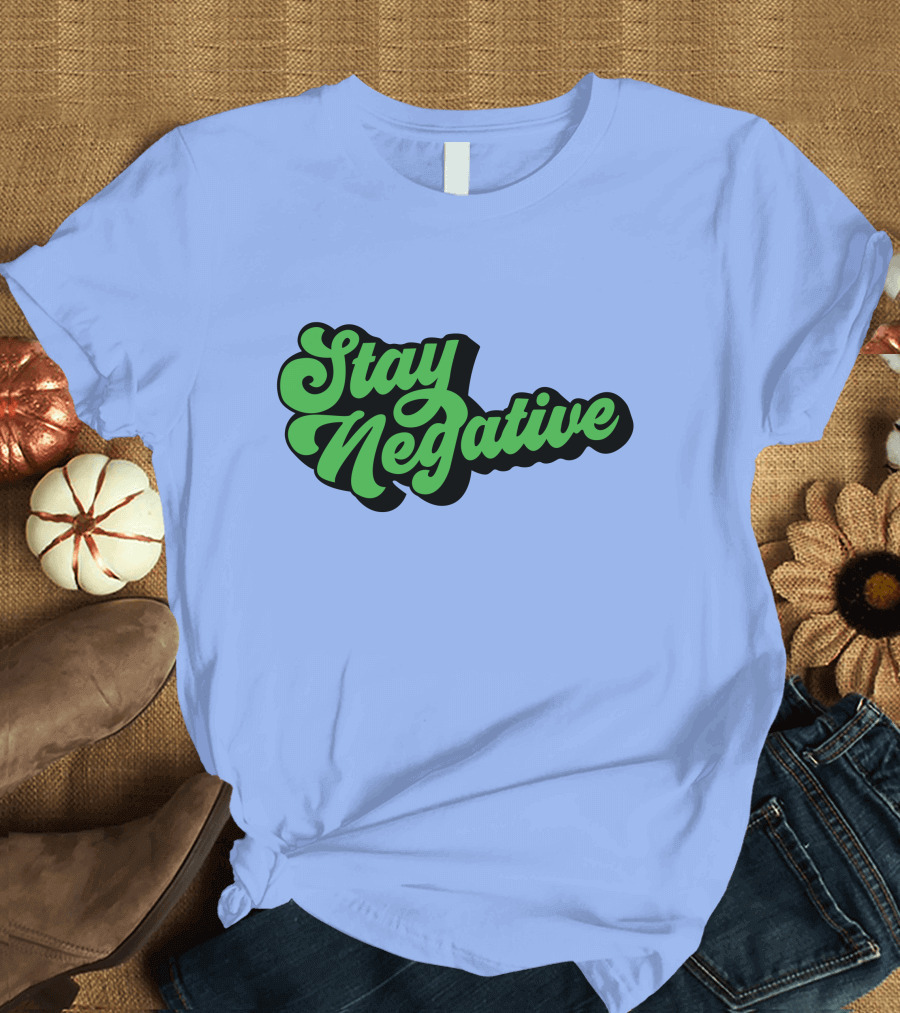 Stay Negative Retro Green Script T-Shirt