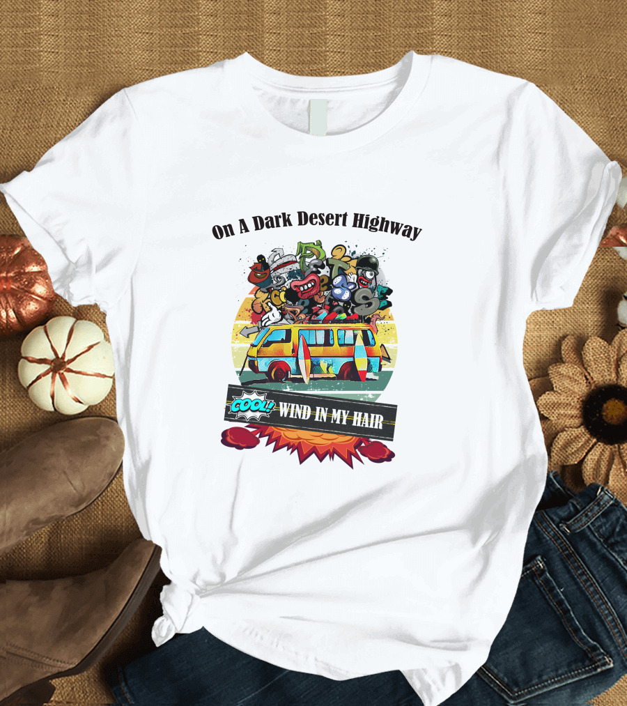 On A Dark Desert Highway Cool Wind In My Hair Retro Bus Cartoon T-Shirt