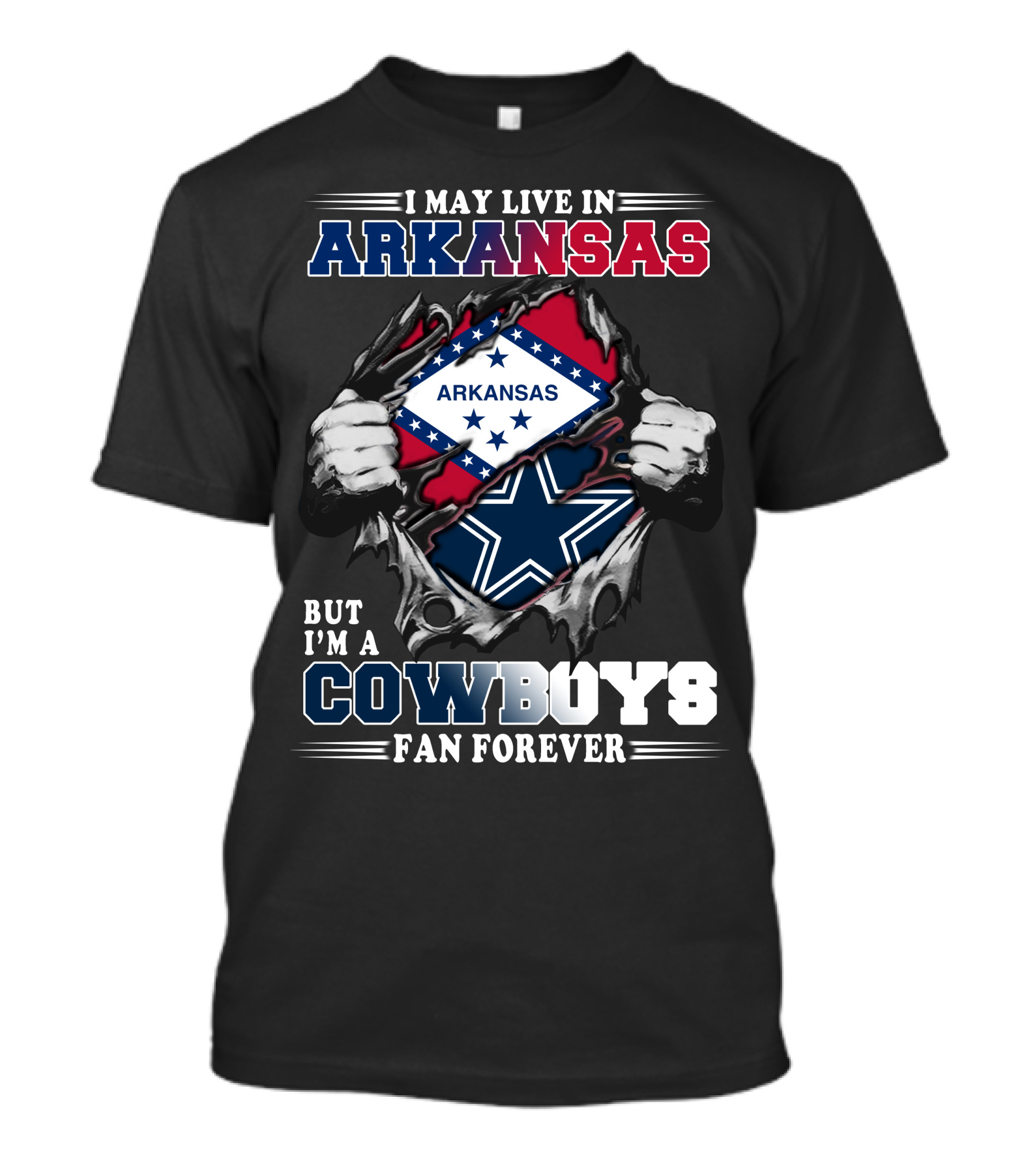 I May Live In Arkansas But I'm A Cowboys Fan Forever T-Shirt