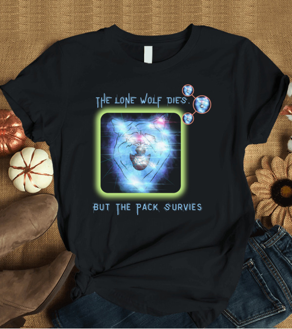 T-Shirt: The Lone Wolf Dies But The Pack Survives Glowing Wolf Face in Galactic T-Shirt The Lone Wolf Dies But The Pack Survives Glowing Wolf Face in Galactic T-Shirt