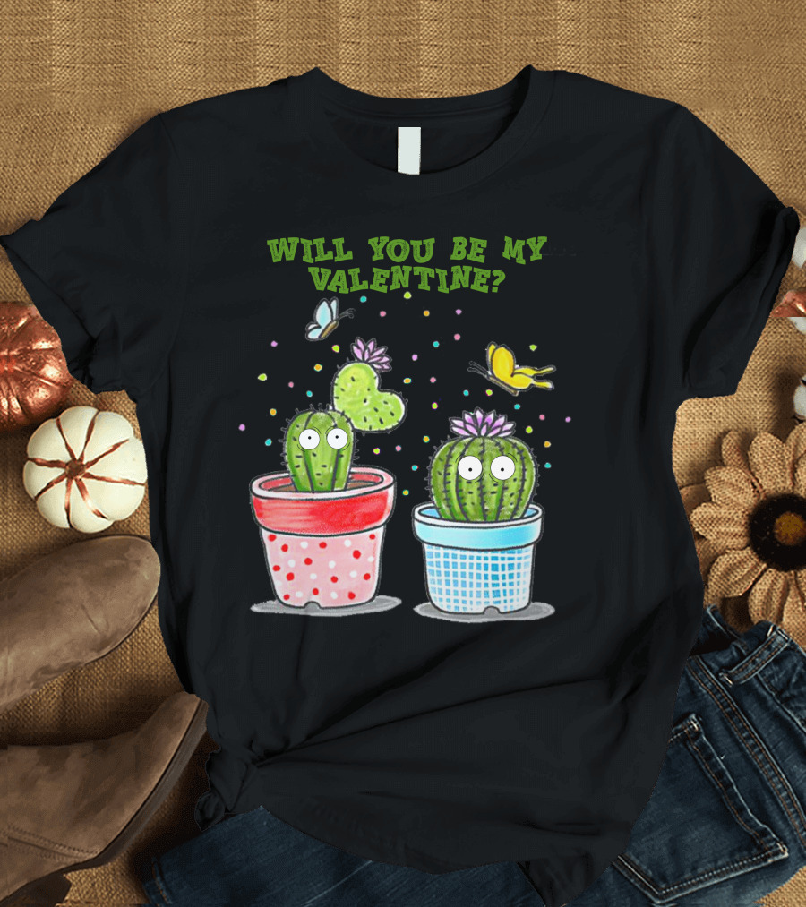 Will You Be My Valentine Cactus Heart Butterflies T-Shirt