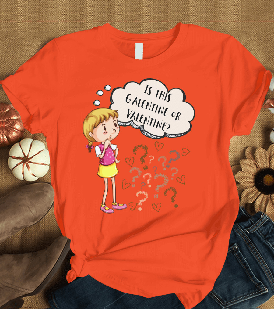 Is This Galentine or Valentine with Curious Girl Question Marks and Hearts T-Shirt