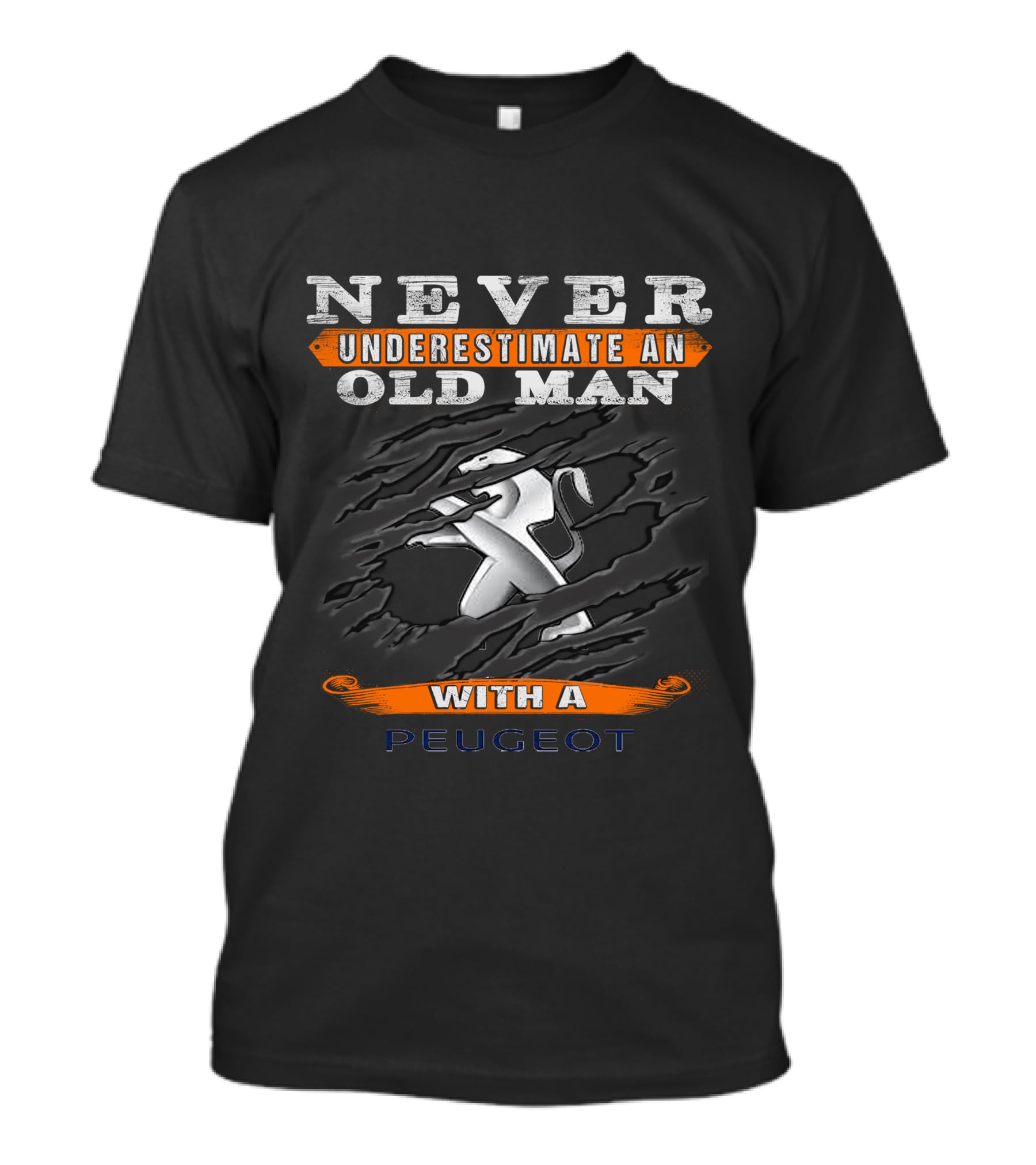 NEVER UNDERESTIMATE AN OLD MAN WITH A PEUGEOT T-Shirt