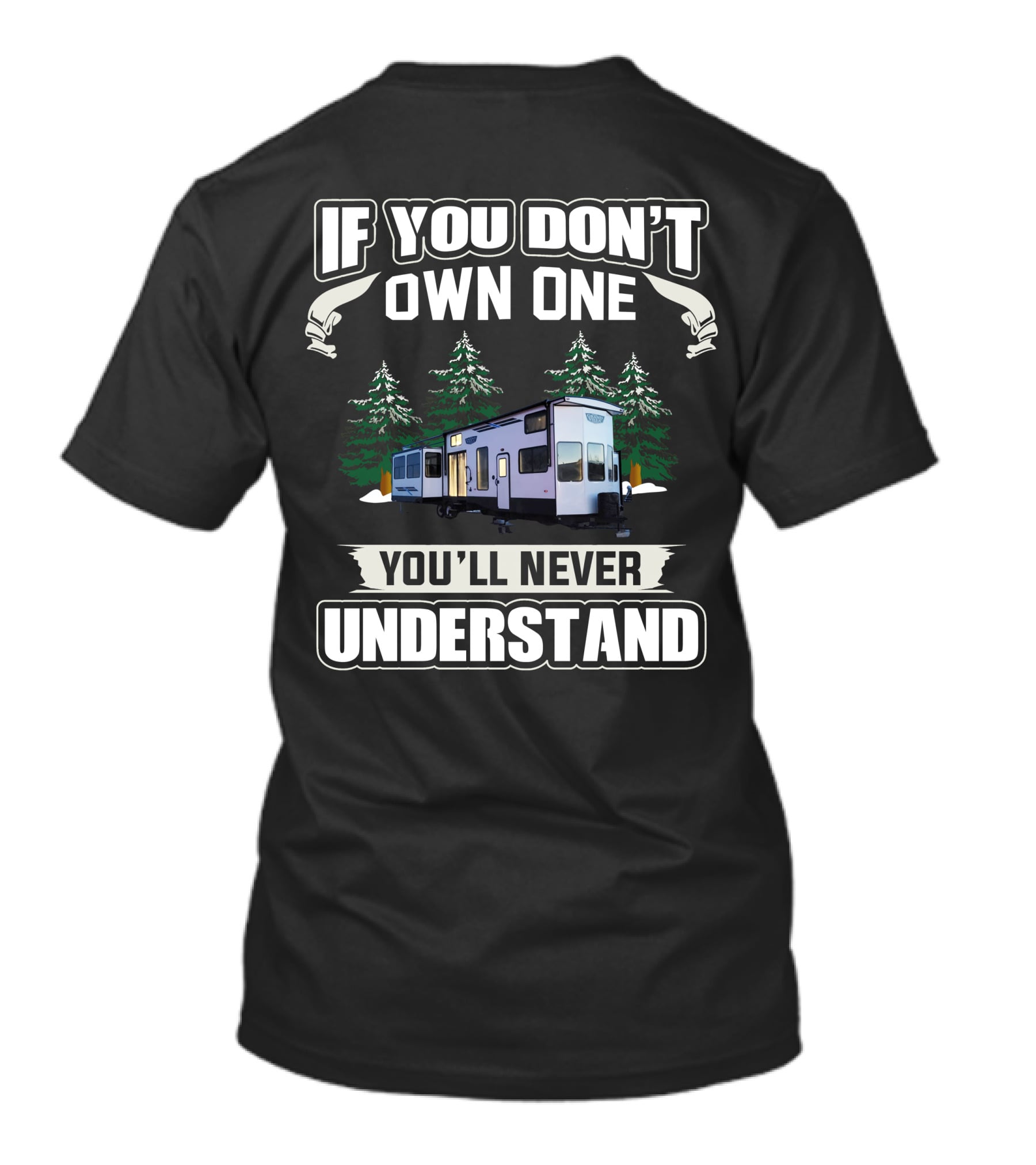If You Don't Own One You'll Never Understand Forest River1 T-Shirt
