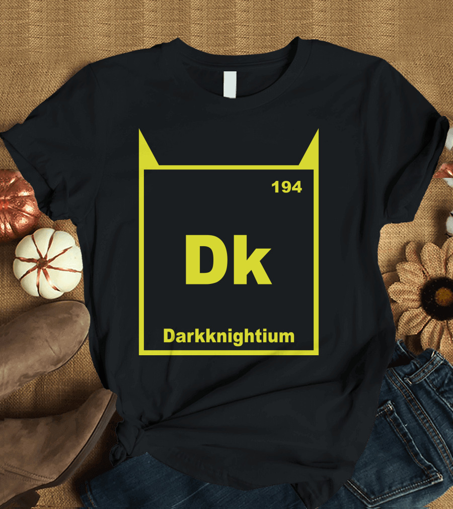 Darkknightium Dk 194 Element Batman Periodic Table T-Shirt