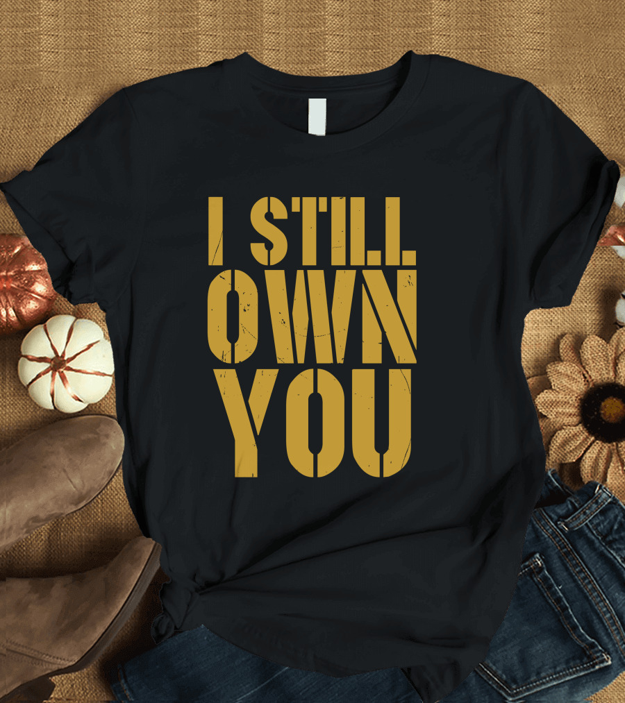 I Still Own You Packers Bears Rivalry T-Shirt