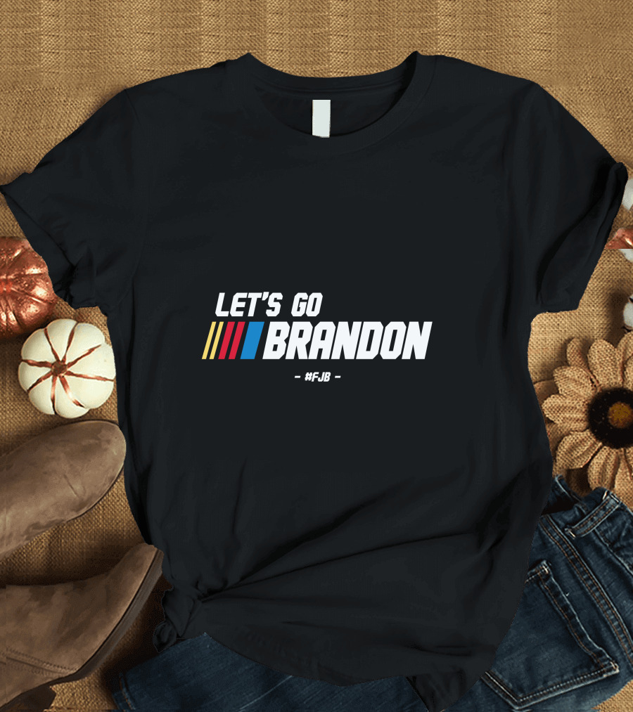 LET'S GO BRANDON FJB Racing Car NASCAR T-Shirt