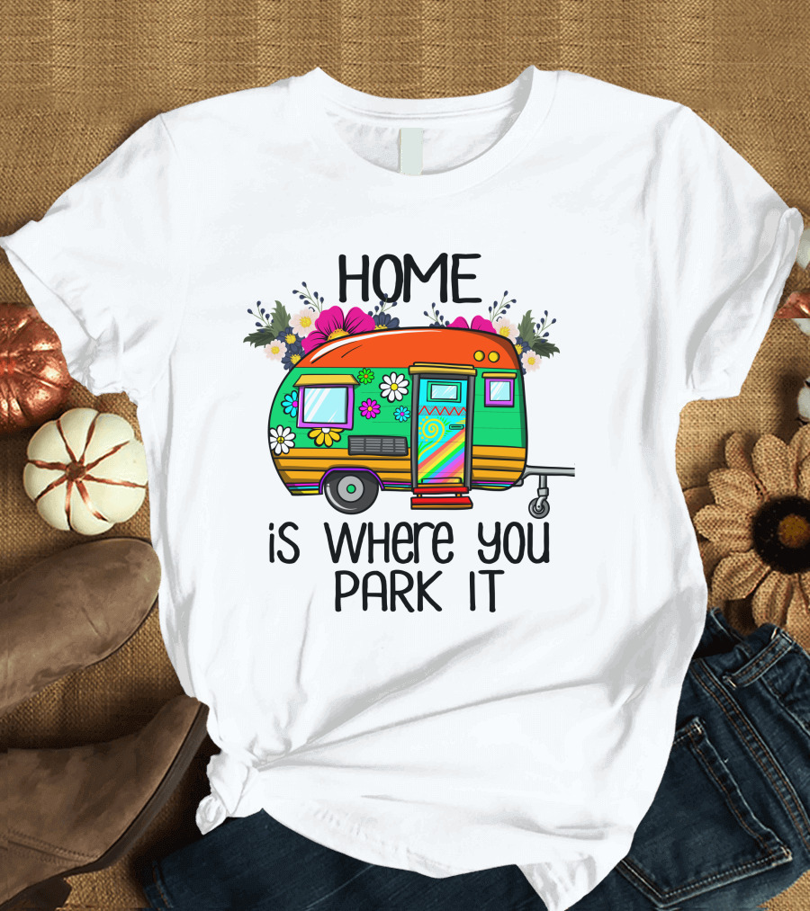Home Is Where You Park It Colorful Floral Camper with Flowers T-Shirt