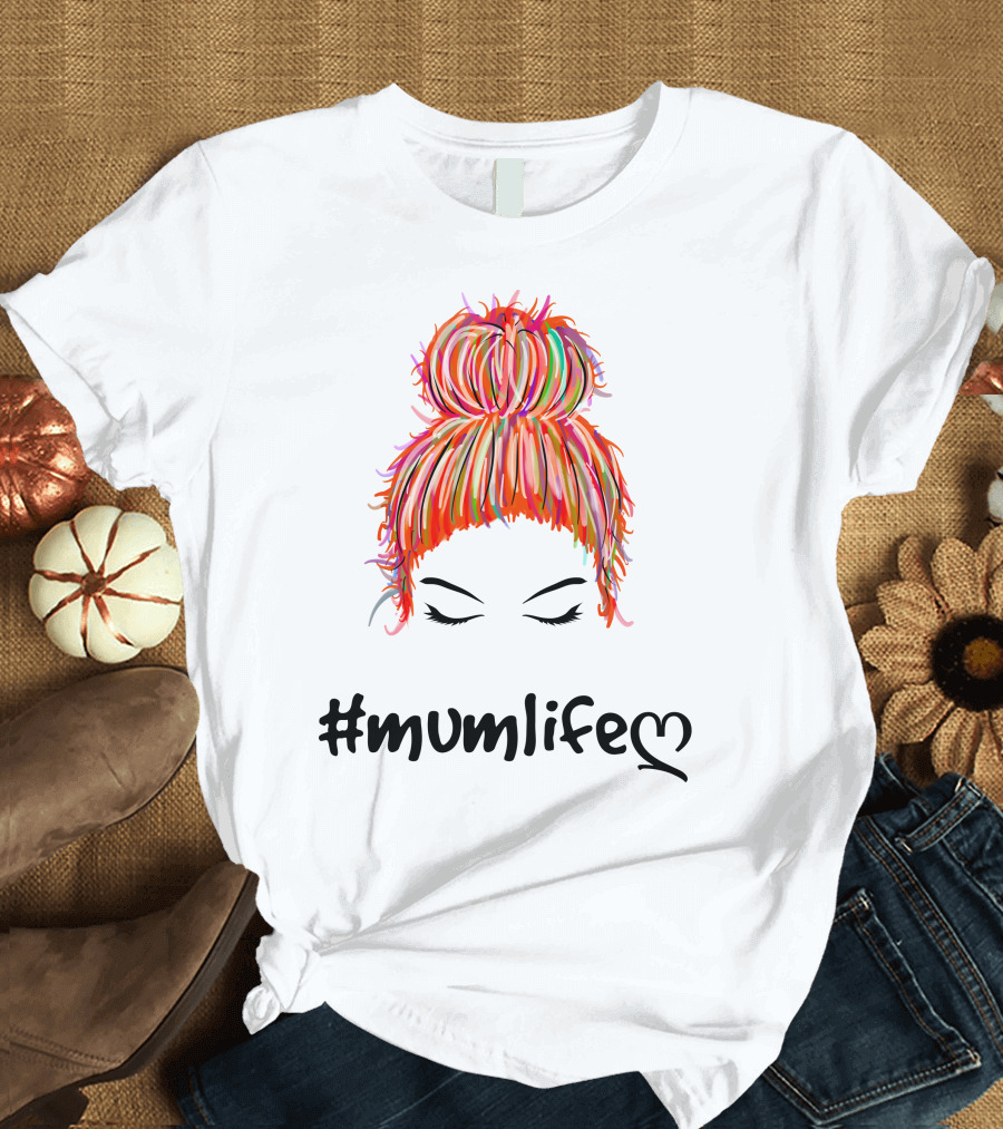 MumLife Colorful Messy Bun Hair T-Shirt