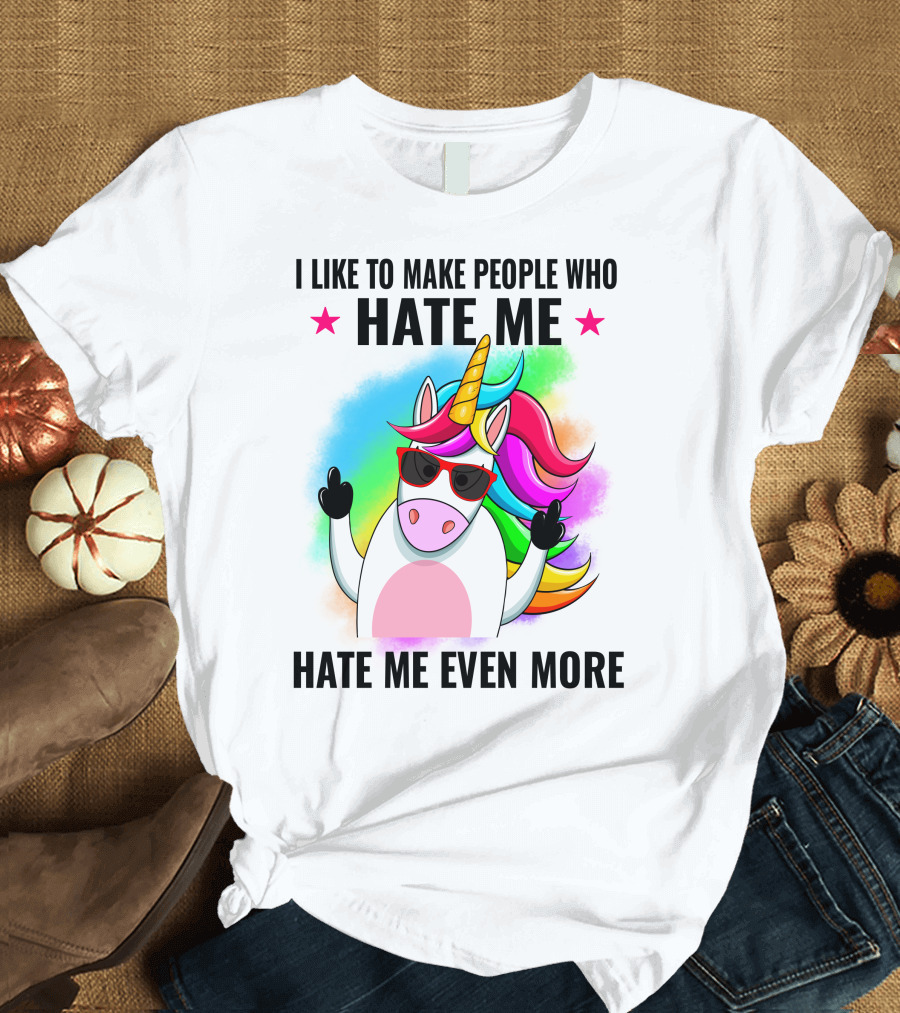 I Like To Make People Who Hate Me Hate Me Even More Unicorn Rainbow Sunglasses T-Shirt