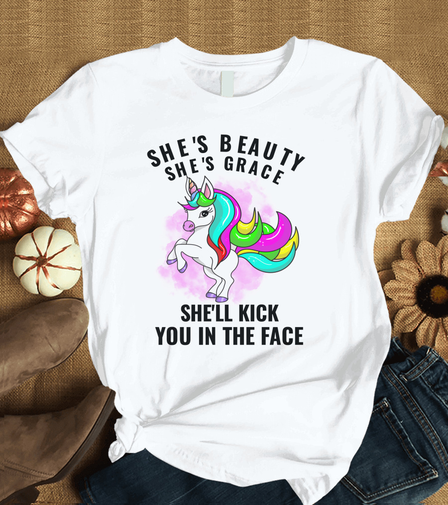 She's Beauty She's Grace She'll Kick You In The Face Rainbow Unicorn T-Shirt