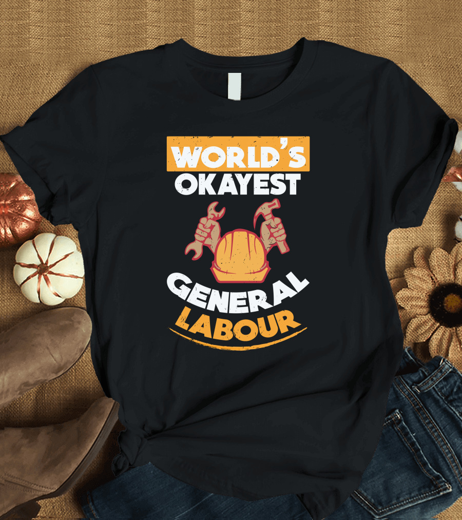WORLD'S OKAYEST GENERAL LABOUR HARD HAT WRENCH HAMMER T-Shirt