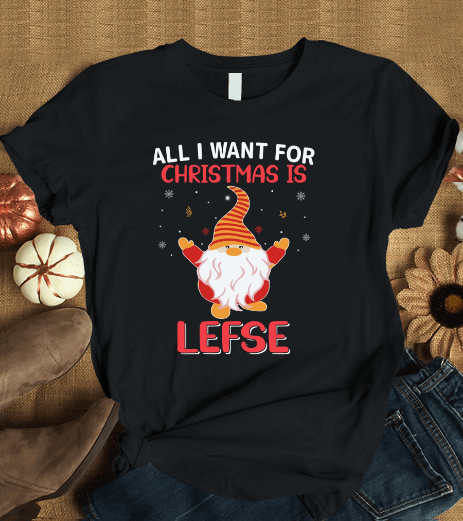 All I Want For Christmas Is Lefse Gnome Holiday Snowflakes Nordic Charm T-Shirt