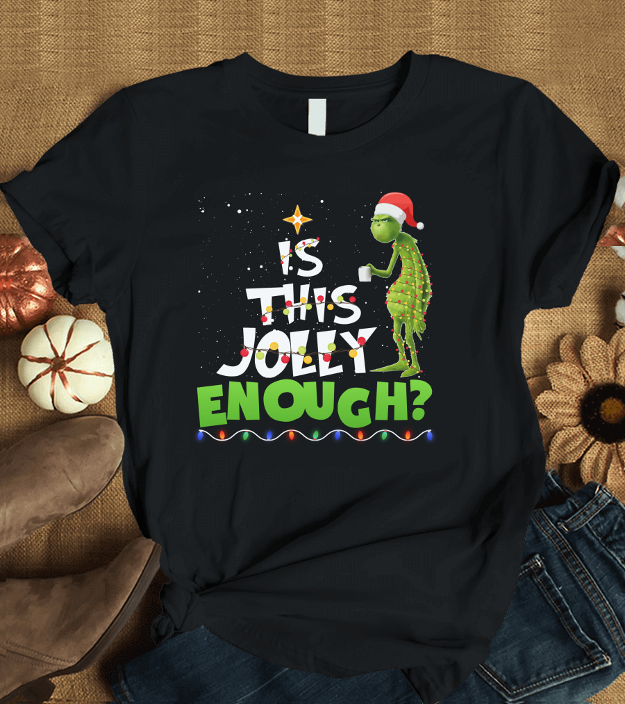 Is This Jolly Enough Christmas Grinch Santa Lights Mug T-Shirt