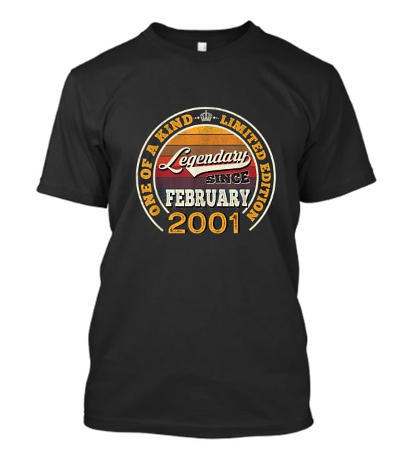 One Of A Kind Legendary Since February 2001 T-Shirt
