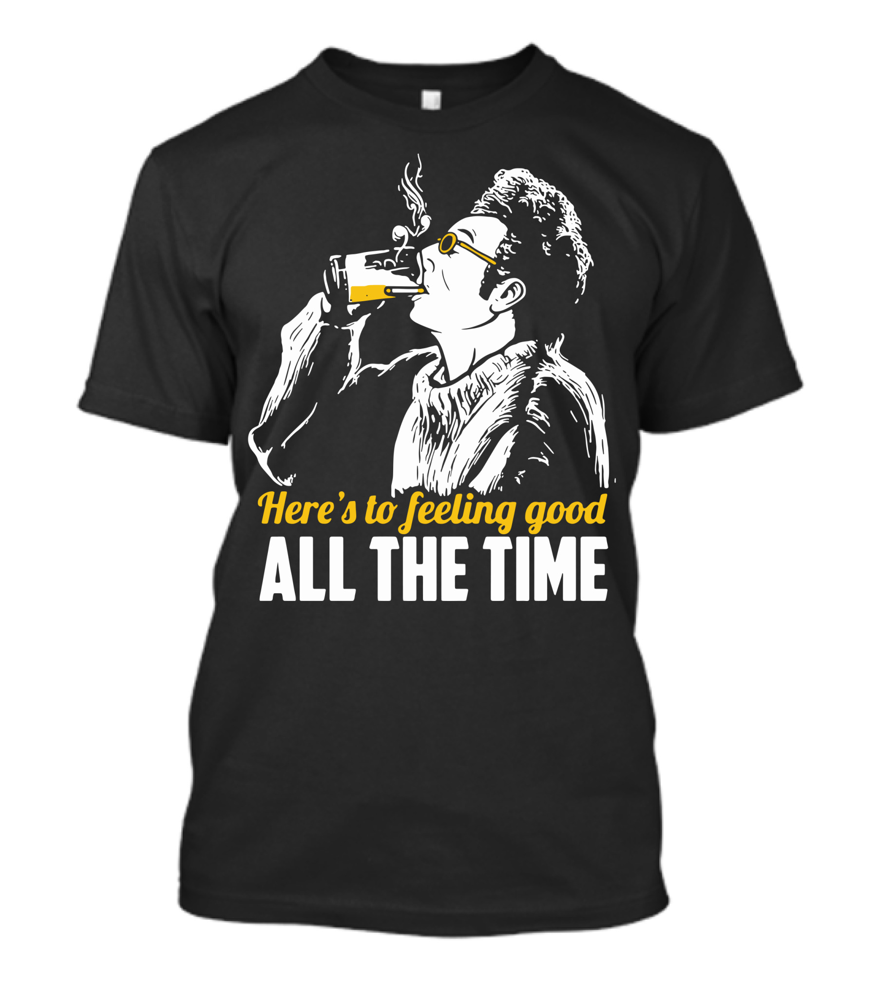 Cosmo Kramer Seinfeld Here's To Feeling Good All The Time T-Shirt