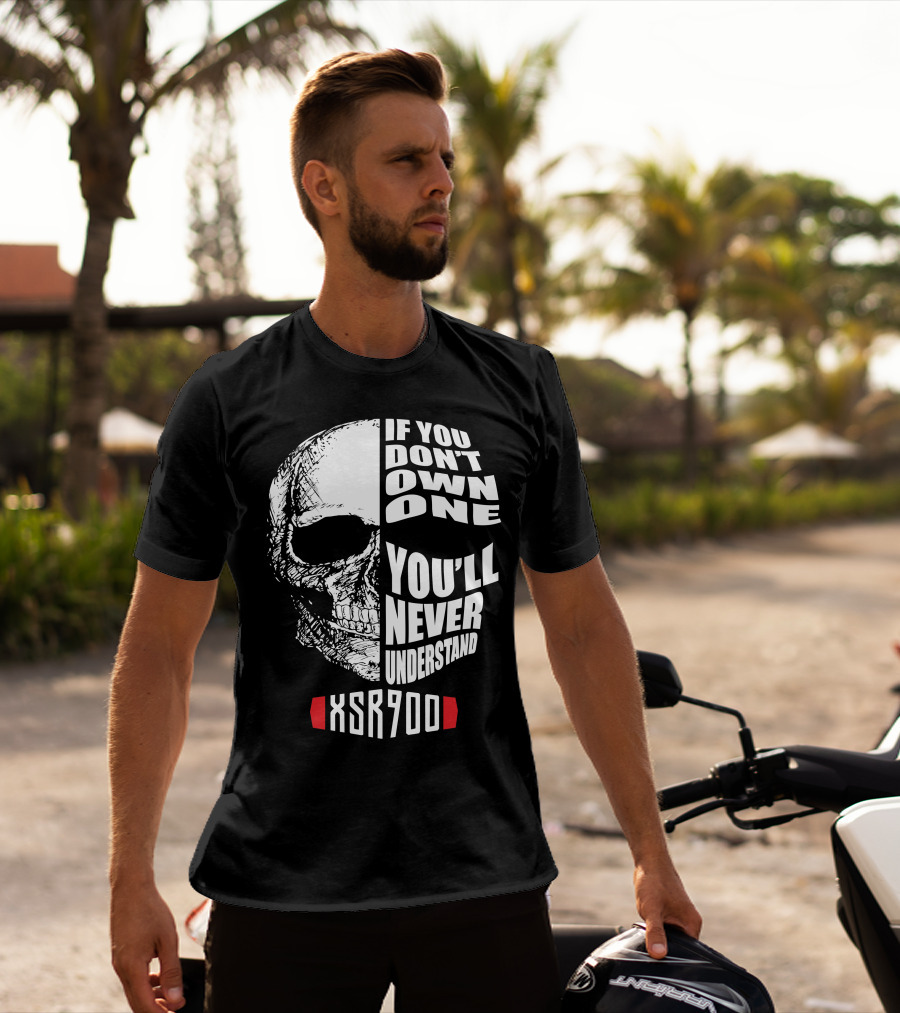 XSR900 If You Don't Own One You'll Never Understand Skull T-Shirt