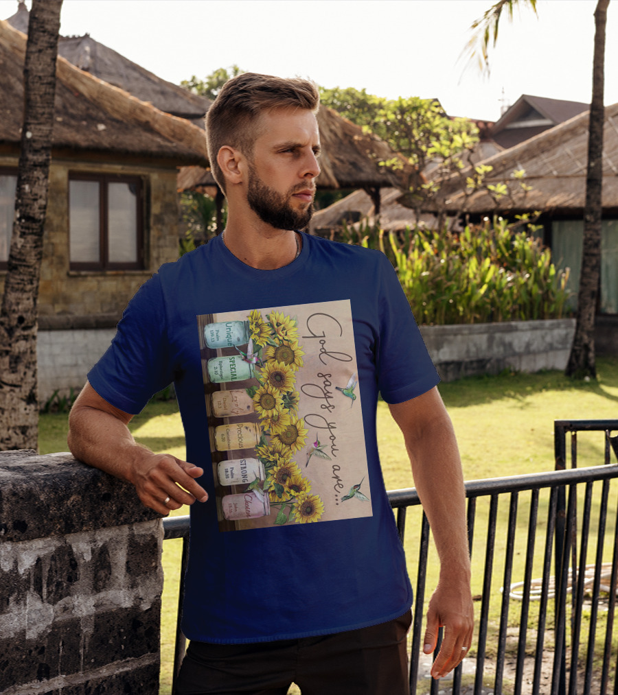 God Says You Are Unique Special Lovely Precious Strong Chosen Sunflower With Bible Verses And Hummingbirds T-Shirt