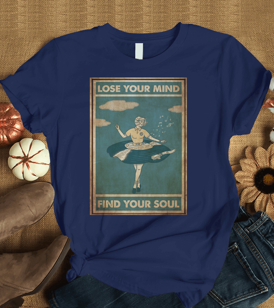 Lose Your Mind Vinyl Dress Find Your Soul Retro Music T-Shirt