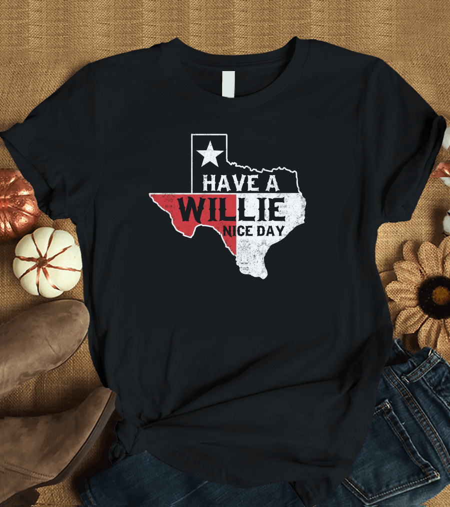 Have A Willie Nice Day Texas Flag Outline T-Shirt