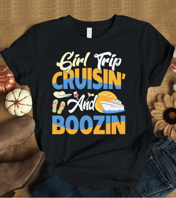 T-Shirt: Girl Trip Cruisin' And Boozin' with Flip-Flops, Sun Hat, Drinks, and Cruise Ship Sunset T-Shirt Girl Trip Cruisin' And Boozin' with Flip-Flops, Sun Hat, Drinks, and Cruise Ship Sunset T-Shirt