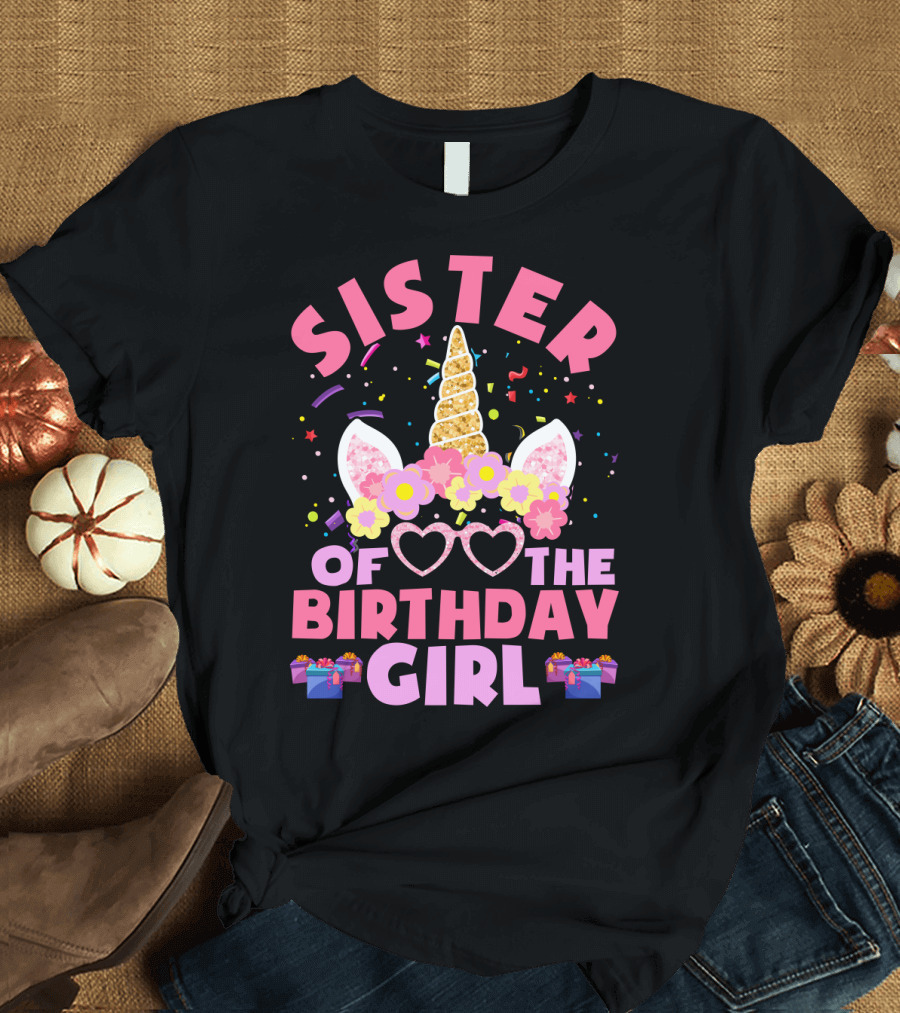 Sister of the Birthday Girl Unicorn with Flowers and Confetti T-Shirt