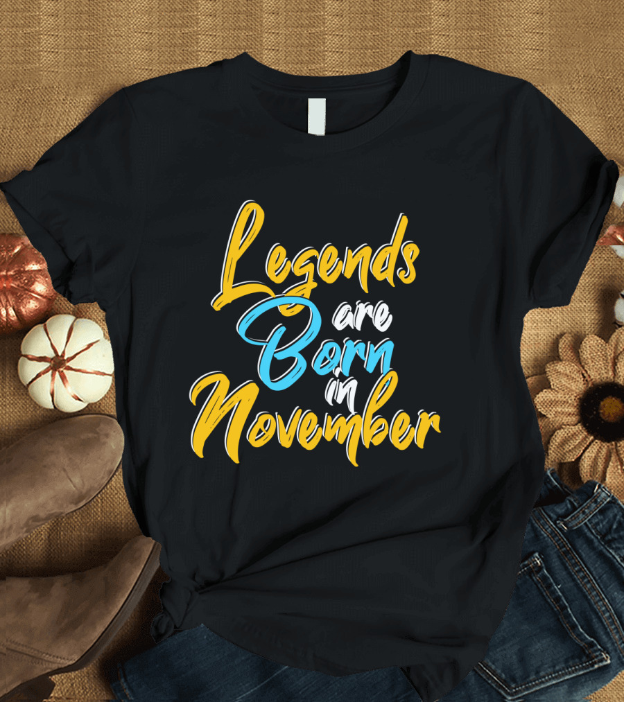 Legends Born November Vibrant Text T-Shirt