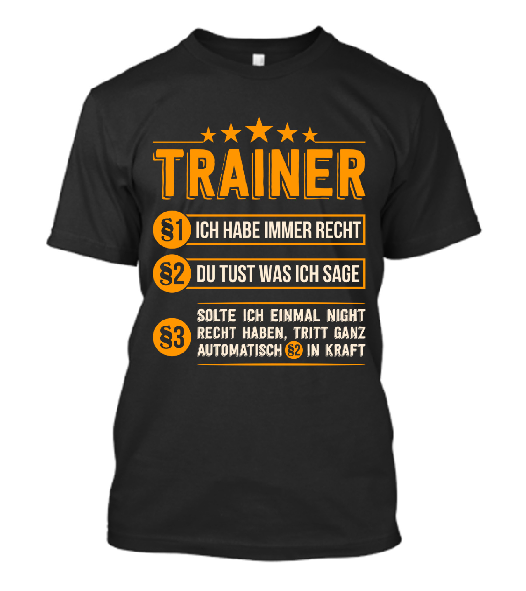 Trainer Geschenk Idee Lustiges Training Coach Team Ich Habe Immer Recht T-Shirt