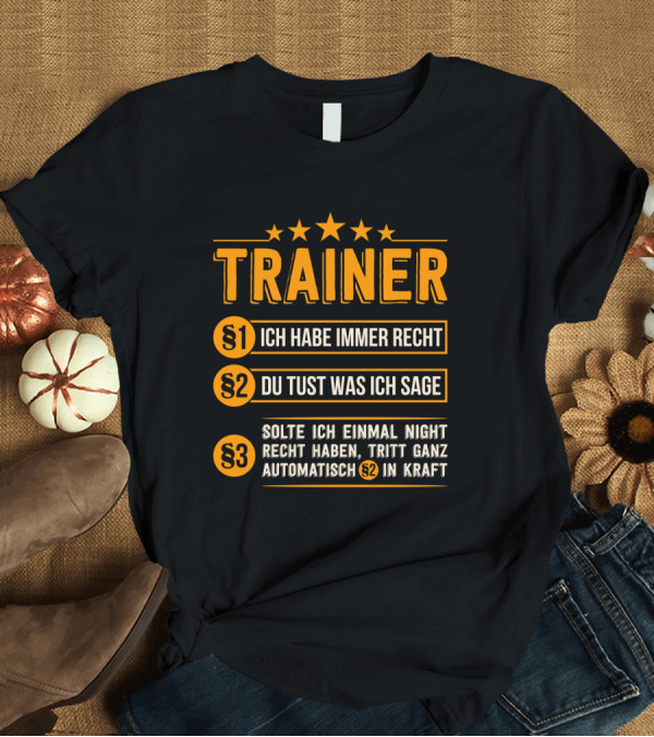 T-Shirt: Trainer Geschenk Idee Lustiges Training Coach Team Ich Habe Immer Recht T-Shirt Trainer Geschenk Idee Lustiges Training Coach Team Ich Habe Immer Recht T-Shirt