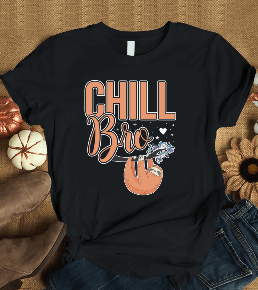 CHILL BRO Sloth Hanging with Heart and Stars T-Shirt