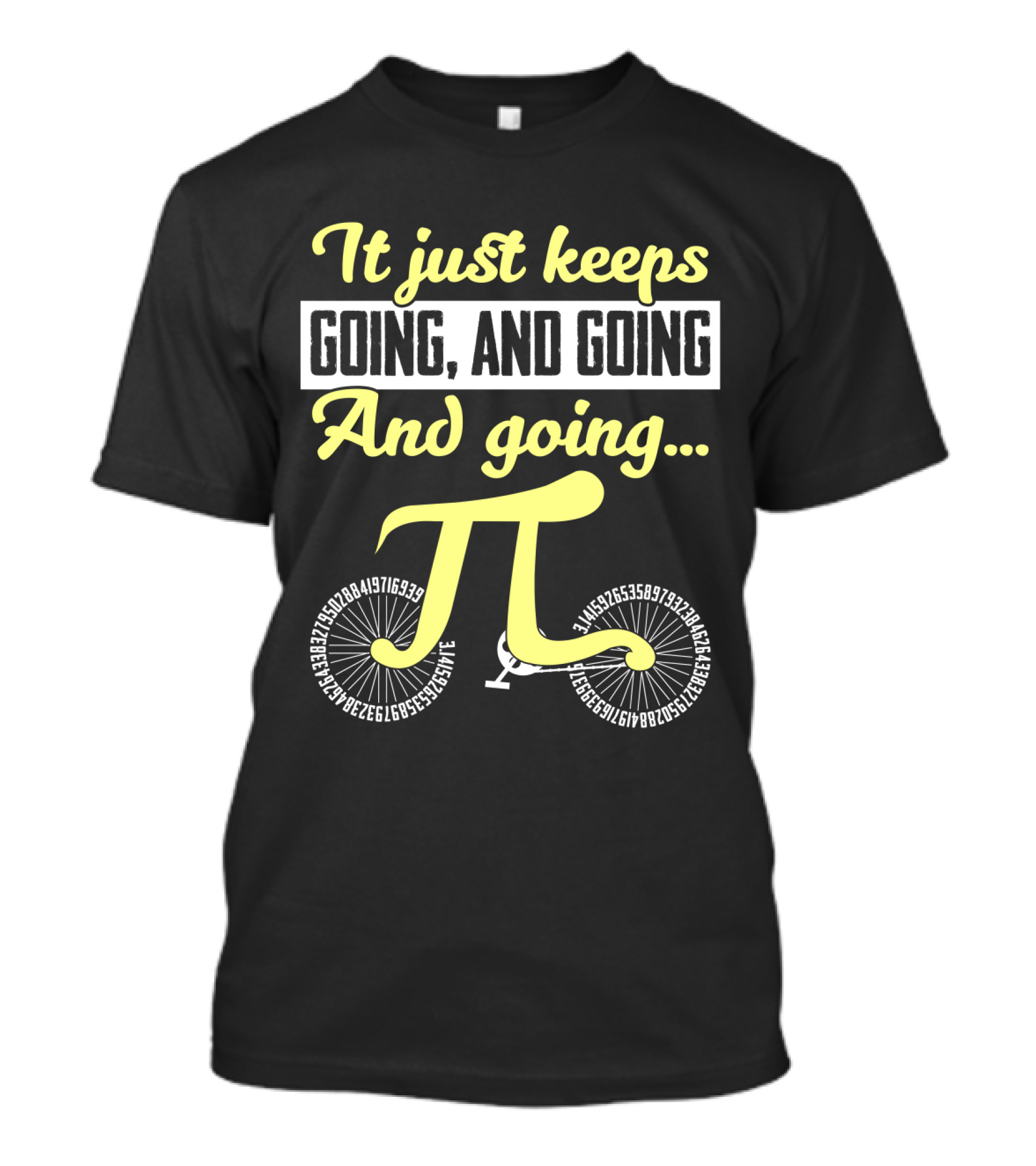 It Just Keeps Going And Going And Going Pi Cycle T-Shirt