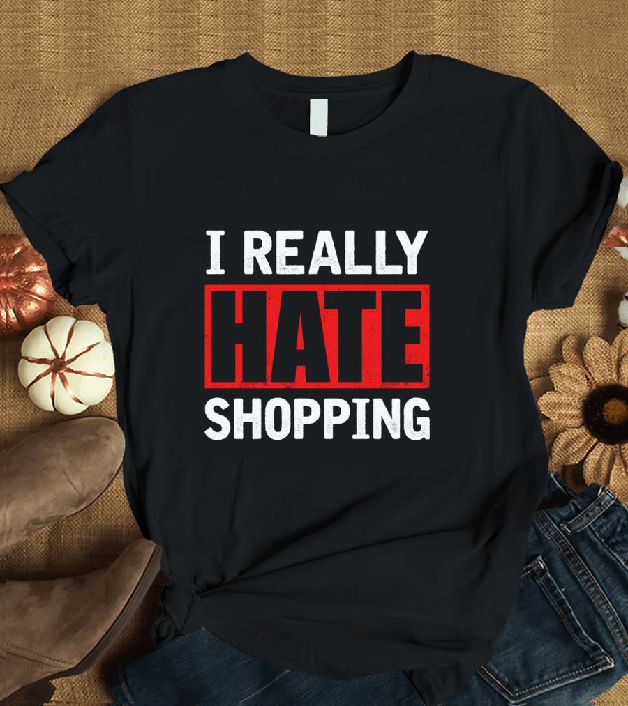 I Really Hate Shopping Text Bold Red and White Block T-Shirt