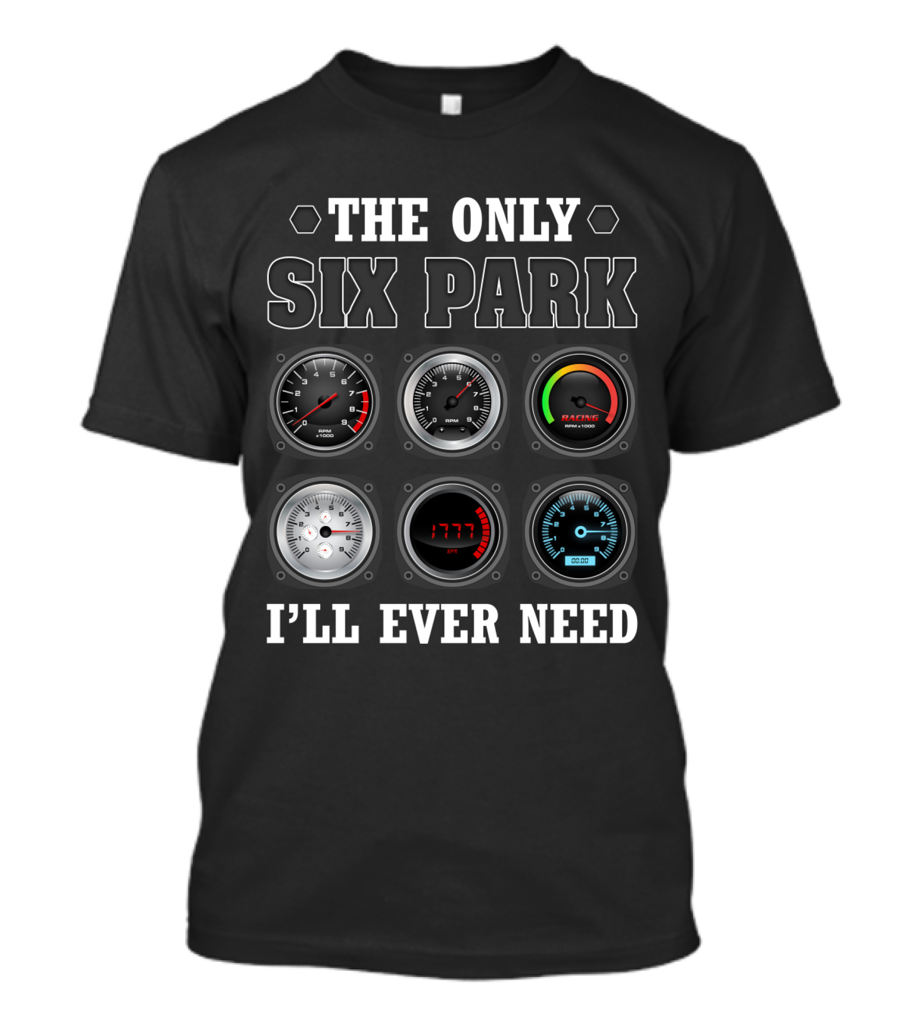 The Only Six Pack I'll Ever Need Funny Pilot Gauges T-Shirt