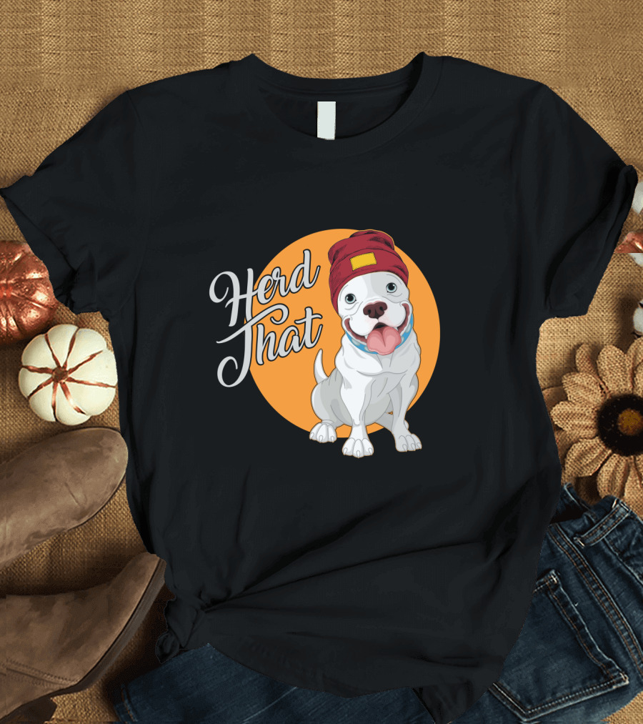 Herd That Funny Pitbull Animal Lover Dog Beanie T-Shirt