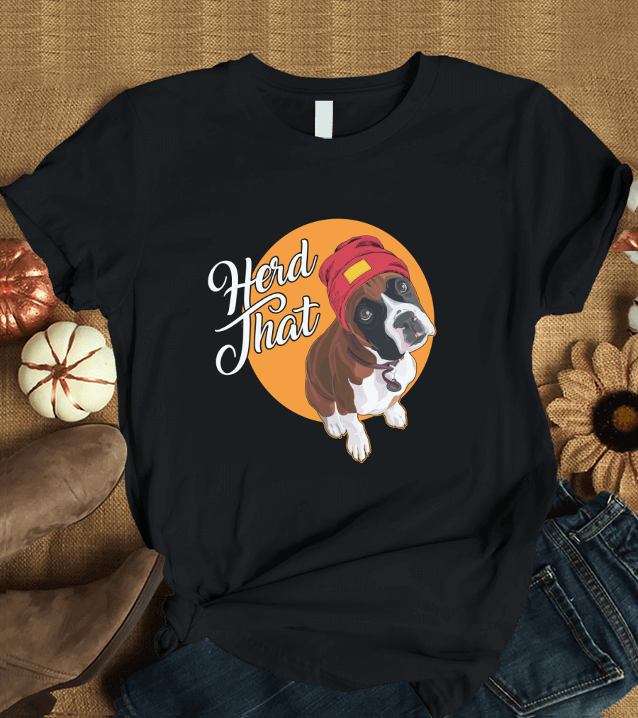 Herd That Funny Boxer Dog Animal Lover T-Shirt