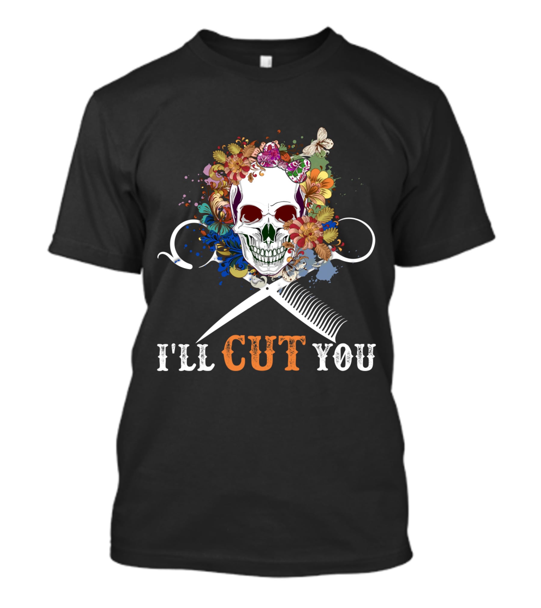 I'll Cut You Skull Flowers Hairstylist Scissors Comb T-Shirt