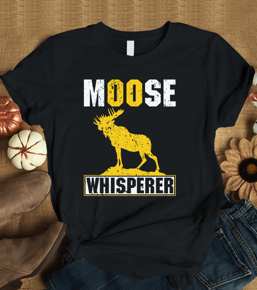MOOSE WHISPERER Moose T-Shirt