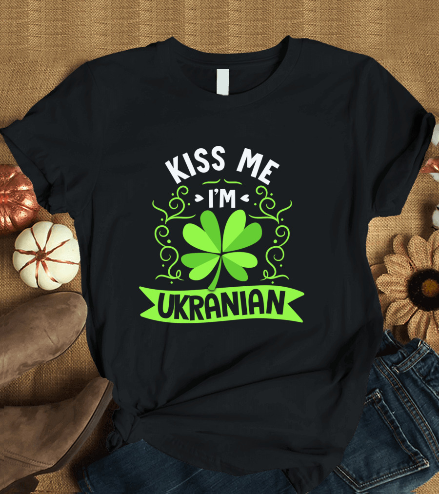 Kiss Me I'm Ukrainian Shamrock Lucky Charm St. Patrick's Day T-Shirt